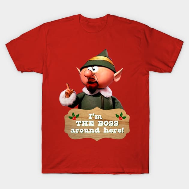 I'm THE BOSS Around Here! Boss Elf T-Shirt by Pop Fan Shop